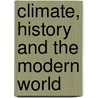 Climate, History and the Modern World by Hubert H. Lamb