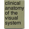 Clinical Anatomy of the Visual System by Lee Ann Remington