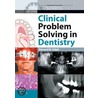 Clinical Problem Solving In Dentistry door Edward Odell