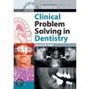Clinical Problem Solving In Dentistry by Edward Odell