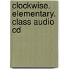 Clockwise. Elementary. Class Audio Cd door Heather Potten