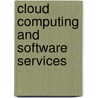 Cloud Computing And Software Services by Syed A. Ahson