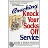 Coaching Knock Your Socks Off Service by Ron Zemke