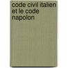 Code Civil Italien Et Le Code Napolon by Th�Ophile Huc