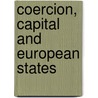Coercion, Capital and European States door Charles Tilly