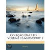 Coleo Das Leis ..., Volume 15, Part 1 door Brazil