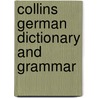 Collins German Dictionary And Grammar door Onbekend