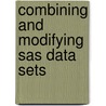 Combining And Modifying Sas Data Sets door Michelle M. Burlew