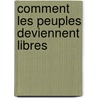 Comment Les Peuples Deviennent Libres door Andr Albrespy