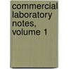 Commercial Laboratory Notes, Volume 1 door Clarence L. Petty