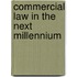 Commercial Law In The Next Millennium