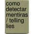Como detectar mentiras / Telling Lies