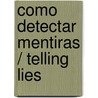 Como detectar mentiras / Telling Lies door Paul Ekman