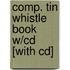 Comp. Tin Whistle Book W/cd [with Cd]