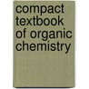 Compact Textbook of Organic Chemistry door Paul Rademacher
