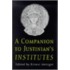 Companion To Justinian's "Institutes"