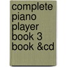 Complete Piano Player Book 3 Book &Cd door Onbekend