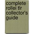 Complete Rollei Tlr Collector's Guide