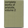 Complete Works of Aristotle, Volume 2 by Jonathan Barnes
