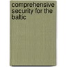 Comprehensive Security For The Baltic door Onbekend