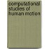 Computational Studies of Human Motion