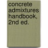 Concrete Admixtures Handbook, 2nd Ed. door V.S. Ramachandran