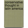 Conservative Thought In Latin America door James D. Henderson