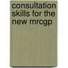 Consultation Skills For The New Mrcgp door Prashini Naidoo