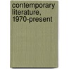 Contemporary Literature, 1970-Present door Linda Trinh Moser and Kathryn West