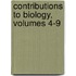 Contributions to Biology, Volumes 4-9