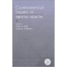 Controversial Issues in Mental Health by Susan D. Einbinder