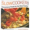 Convenience Foods For The Slow Cooker by Carolyn Humphries