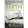 Conversations with Barth on Preaching door William H. Willimon