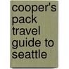 Cooper's Pack Travel Guide to Seattle door Rudd Brandon K
