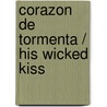 Corazon de tormenta / His Wicked Kiss door Gaelen Foley