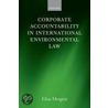 Corp Accountabil Intern Environ Law C door Elisa Morgera