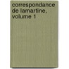 Correspondance de Lamartine, Volume 1 door Alphonse De Lamartine