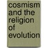 Cosmism And The Religion Of Evolution