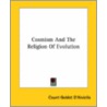 Cosmism And The Religion Of Evolution door Count Goblet D'Alviella