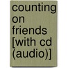 Counting On Friends [with Cd (audio)] door Laura Gates Galvin