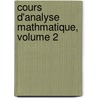Cours D'Analyse Mathmatique, Volume 2 door Edouard Goursat