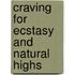 Craving For Ecstasy And Natural Highs