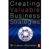 Creating Valuable Business Strategies door Shiv S. Mathur