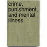 Crime, Punishment, and Mental Illness door Steven K. Erickson
