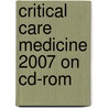 Critical Care Medicine 2007 On Cd-rom door Matthew Brenner