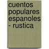 Cuentos Populares Espanoles - Rustica door José Maria Guelbenzu