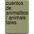 Cuentos de animalitos / Animals Tales