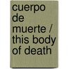Cuerpo de muerte / This Body of Death by Susan Elizabeth George