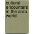 Cultural Encounters In The Arab World