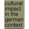 Cultural Impact In The German Context by Unknown